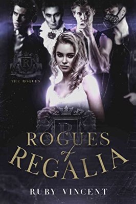 Rogues of Regalia: Dark Reverse Harem Romance (The Rogues Series Book 1)Ruby  Vincent
